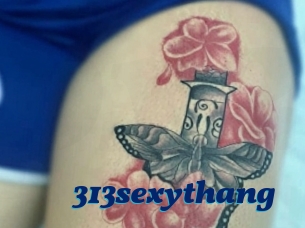 313sexythang
