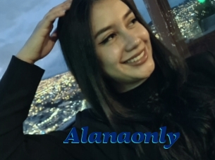 Alanaonly