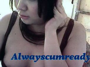Alwayscumready