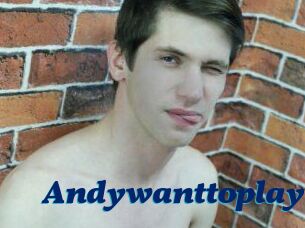 Andywanttoplay