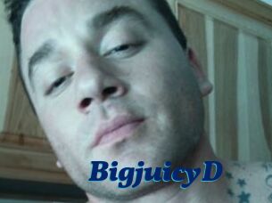 BigjuicyD