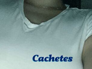 Cachetes