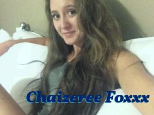 Chaizeree_Foxxx