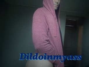 Dildoinmyass