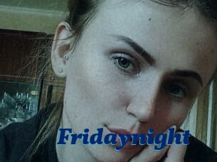 Fridaynight