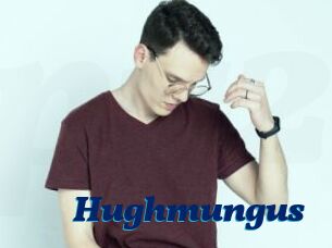 Hughmungus