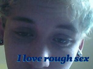 I_love_rough_sex