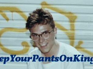 KeepYourPantsOnKing
