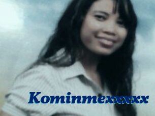 Kominmexxxxx