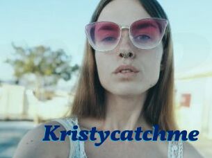 Kristycatchme