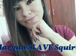Maryan_SLAVE_Squirt