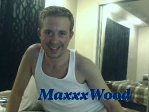 MaxxxWood