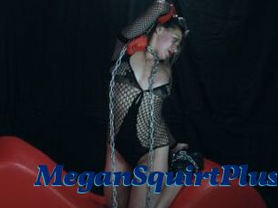 MeganSquirtPlus
