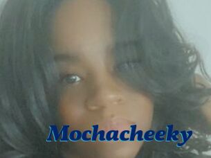 Mochacheeky