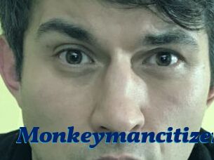 Monkeymancitizen