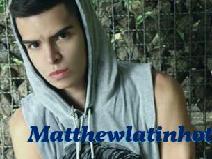 Matthewlatinhot