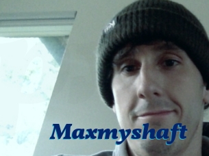 Maxmyshaft