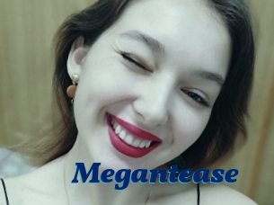 Megantease