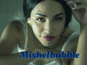 Mishelbubble