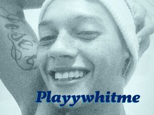 Playywhitme