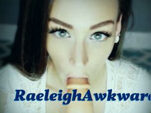 RaeleighAwkward