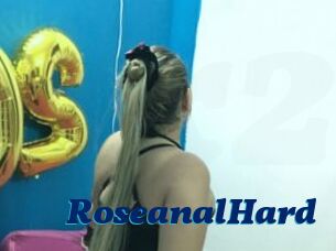 RoseanalHard