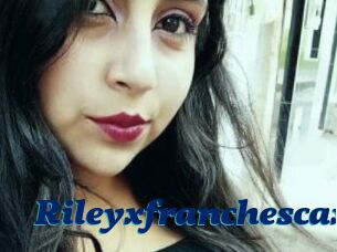 Rileyxfranchescax