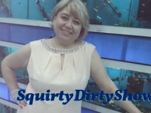 SquirtyDirtyShow