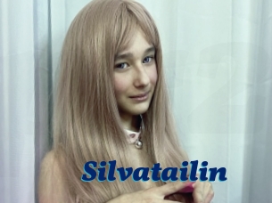 Silvatailin