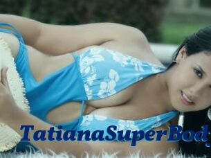 TatianaSuperBody