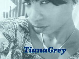 TianaGrey