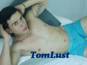 TomLust