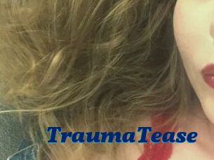 TraumaTease