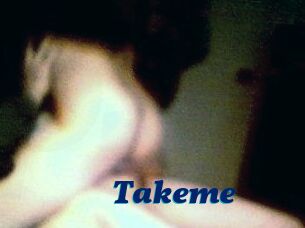 Takeme