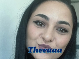 Theeaaa