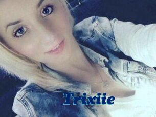 Trixiie