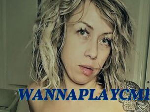 WANNAPLAYCME