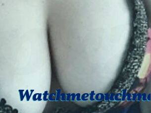 Watchmetouchme