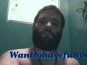 Wanttohavefunya