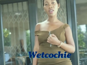 Wetcochie