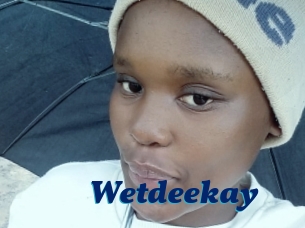 Wetdeekay