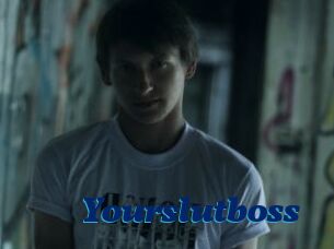 Yourslutboss