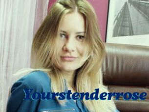 Yourstenderrose